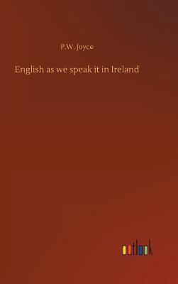 English as we speak it in Ireland 373269884X Book Cover