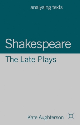 Shakespeare: The Late Plays 023036862X Book Cover