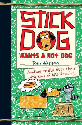 Stick Dog Wants A Hot Dog (Pb) (Stick Dog, 2) 006230450X Book Cover