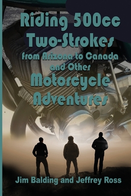 Riding 500cc Two Strokes to Canada in 1972: And... 1624206387 Book Cover