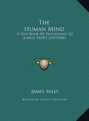 The Human Mind: A Text-Book of Psychology V2 [Large Print] 1169914462 Book Cover