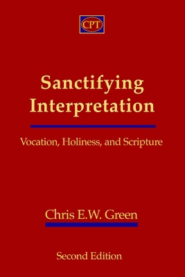 Sanctifying Interpretation: Vocation, Holiness,... 1935931997 Book Cover
