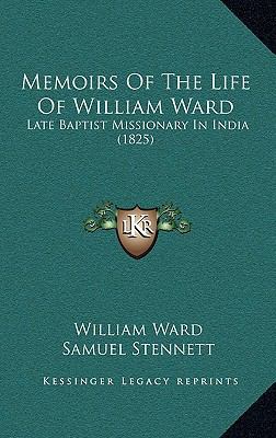 Memoirs Of The Life Of William Ward: Late Bapti... 1165510901 Book Cover