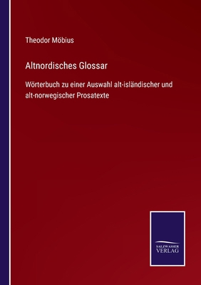 Altnordisches Glossar: Wörterbuch zu einer Ausw... [German] 3752548088 Book Cover