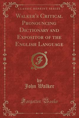 Walker's Critical Pronouncing Dictionary and Ex... 1333076266 Book Cover