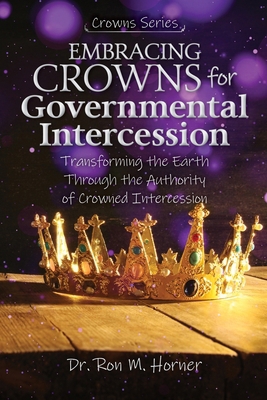 Embracing Crowns for Governmental Intercession:... 1953684718 Book Cover