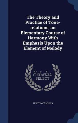The Theory and Practice of Tone-relations; an E... 1340161591 Book Cover