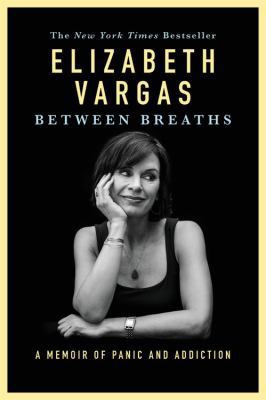 Between Breaths: A Memoir of Panic and Addiction [Large Print] 1455566039 Book Cover