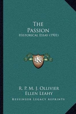 The Passion: Historical Essay (1901) 1164044419 Book Cover