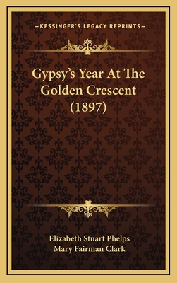 Gypsy's Year at the Golden Crescent (1897) 1164314777 Book Cover