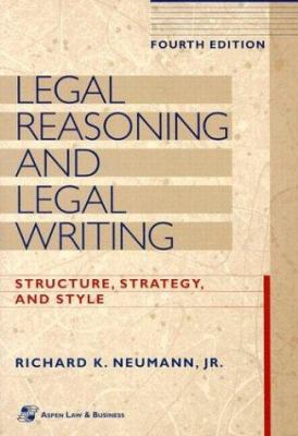 Legal Reasoning and Legal Writing: Structure, S... 0735520046 Book Cover