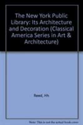 The New York Public Library: Its Architecture a... 0393303365 Book Cover