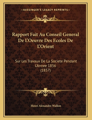 Rapport Fait Au Conseil General De L'Oeuvre Des... [French] 1167346319 Book Cover