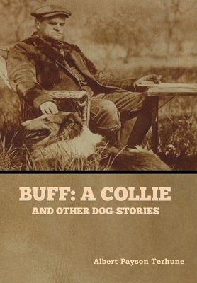 Buff: A Collie, and Other Dog-Stories 1647998654 Book Cover