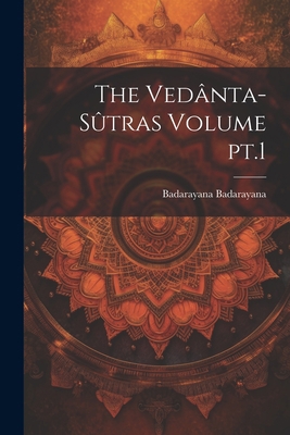 The Vedânta-sûtras Volume pt.1 102143650X Book Cover