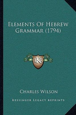 Elements Of Hebrew Grammar (1794) 1166057941 Book Cover