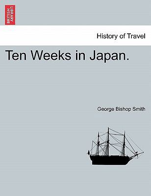 Ten Weeks in Japan. 1241162549 Book Cover