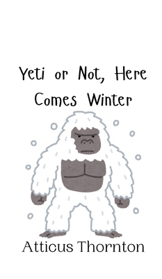 Yeti or Not, Here Comes Winter 9916942684 Book Cover