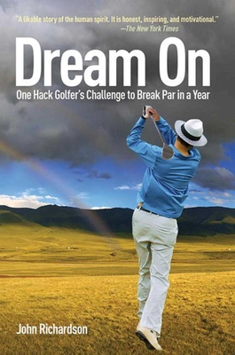Dream on: One Hack Golfer's Challenge to Break ... 1616085983 Book Cover