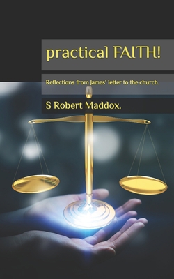 practical FAITH: Reflections from James' letter... 1530431077 Book Cover