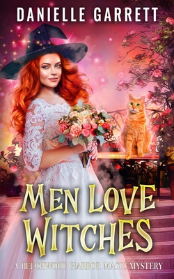 Men Love Witches: A Beechwood Harbor Magic Mystery B08T487ZLY Book Cover