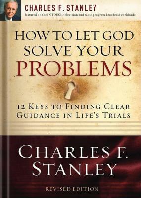 How to Let God Solve Your Problems: 12 Keys to ... 1400200954 Book Cover