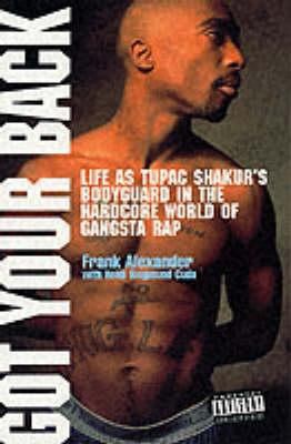 Got Your Back: Life as Tupac Shakur's Bodyguard... 0752217720 Book Cover