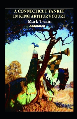 A Connecticut Yankee in King Arthur's Court Ann... B08NF1RFYB Book Cover