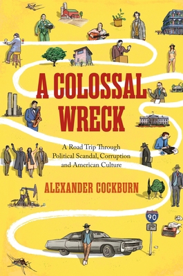 A Colossal Wreck: A Road Trip Through Political... B01AHW9D7G Book Cover