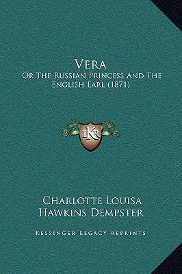 Vera: Or The Russian Princess And The English E... 1169240429 Book Cover