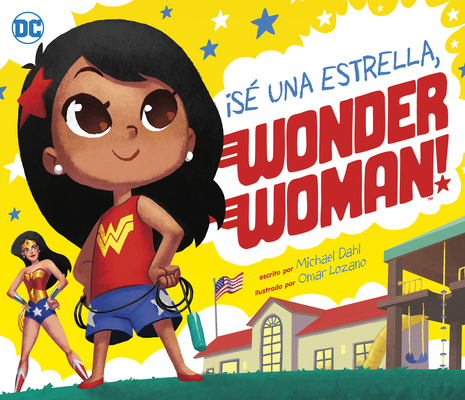 ¡Sé Una Estrella, Wonder Woman! [Spanish] 1684466725 Book Cover