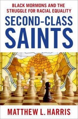 Second-Class Saints: Black Mormons and the Stru... 019769571X Book Cover