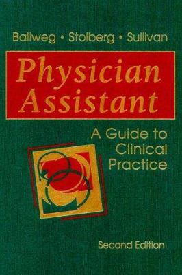 Physician Assistant: A Guide to Clinical Practice 0721676537 Book Cover