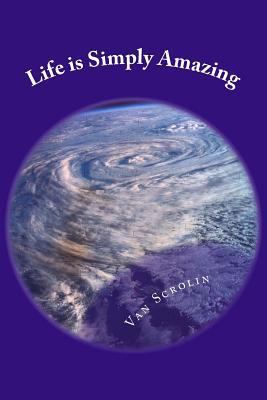 Life is Simply Amazing: Life As A Babyboomer 1495999564 Book Cover