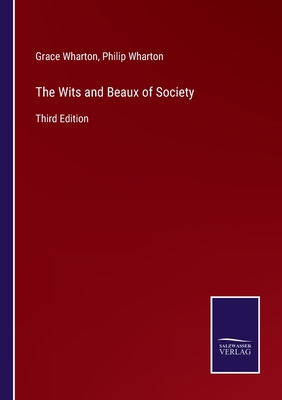 The Wits and Beaux of Society: Third Edition 3752534427 Book Cover