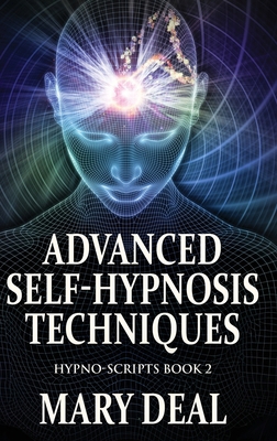 Advanced Self-Hypnosis Techniques [Large Print] 4824199158 Book Cover
