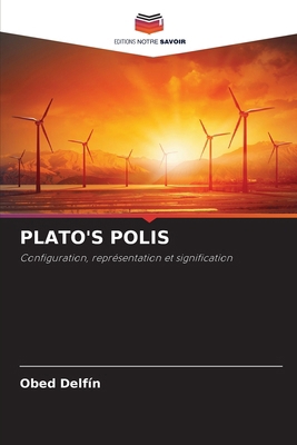 Plato's Polis [French] 6207426800 Book Cover