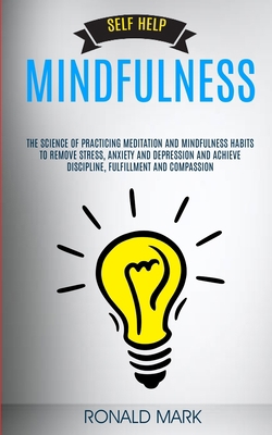 Self Help: Mindfulness: The Science Of Practici... 1989682227 Book Cover