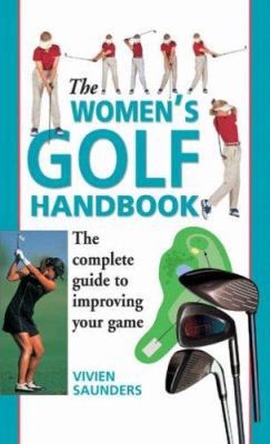 The Women's Golf Handbook: The Complete Guide t... 1845430859 Book Cover