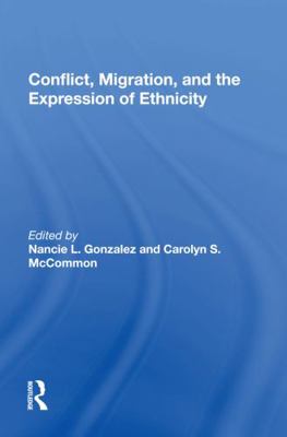 Conflict, Migration, and the Expression of Ethn... 0367012219 Book Cover