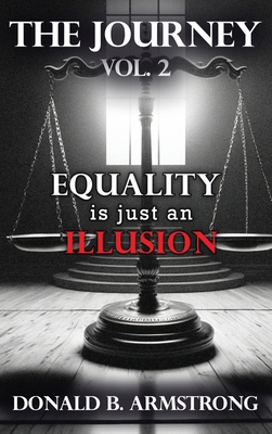 The Journey Vol. 2: Equality is just an Illusion B0CS7MRMRQ Book Cover