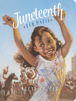 Juneteenth for Mazie 1684463645 Book Cover