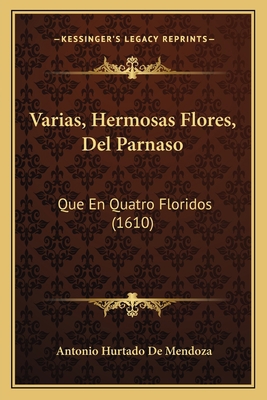 Varias, Hermosas Flores, Del Parnaso: Que En Qu... [Spanish] 1167206754 Book Cover