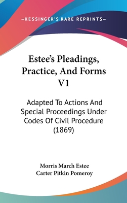 Estee's Pleadings, Practice, and Forms V1: Adap... 1160997160 Book Cover