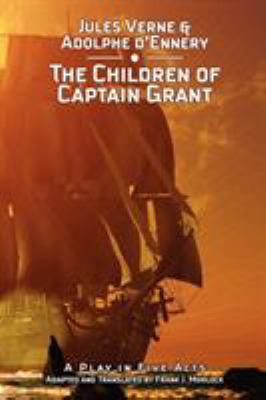 The Children of Captain Grant: A Play in Five Acts 1434457206 Book Cover