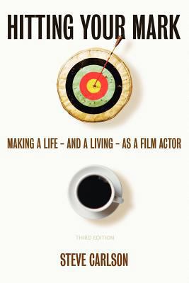 Hitting Your Mark: Making a Life - and a Living... 1614342873 Book Cover