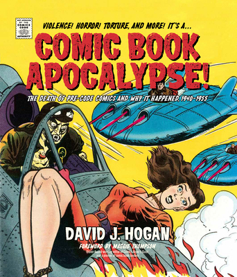 Comic Book Apocalypse!: The Death of Pre-Code C... 0764369598 Book Cover