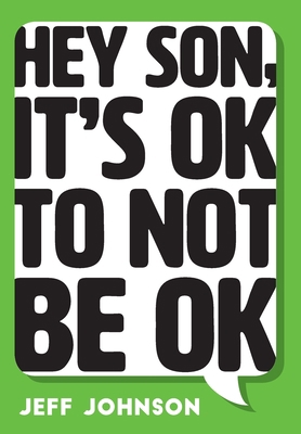 Hey Son, It's Ok To Not Be Ok 1525550489 Book Cover