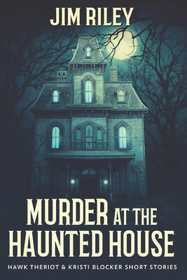 Murder At The Haunted House: Large Print Edition [Large Print] B08STJN9DM Book Cover