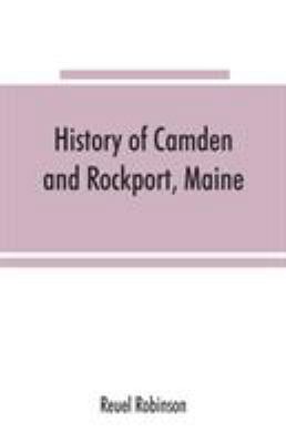 History of Camden and Rockport, Maine 9353865719 Book Cover